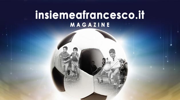 insiemeafrancesco- magazine-sport-famiglia-comunicazione